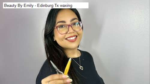 Beauty By Emily - Edinburg Tx waxing