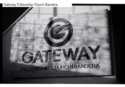 Gateway Fellowship Church Bandera