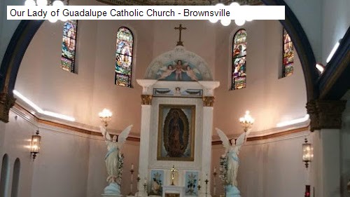 Our Lady of Guadalupe Catholic Church - Brownsville