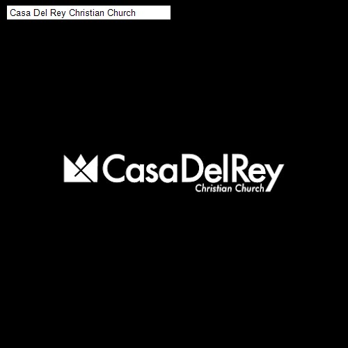 Casa Del Rey Christian Church