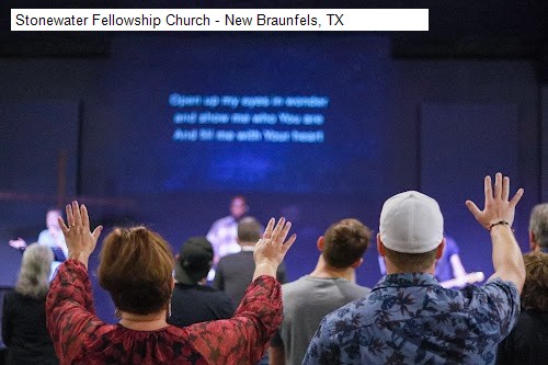 Stonewater Fellowship Church - New Braunfels, TX