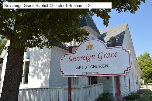 Sovereign Grace Baptist Church of Bonham, TX