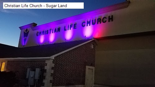 Christian Life Church - Sugar Land