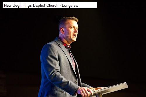 New Beginnings Baptist Church - Longview