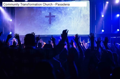 Community Transformation Church - Pasadena