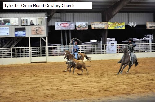 Tyler Tx. Cross Brand Cowboy Church