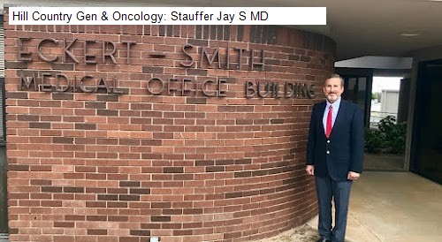Hill Country Gen & Oncology: Stauffer Jay S MD