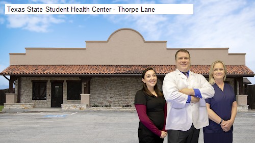 Texas State Student Health Center - Thorpe Lane