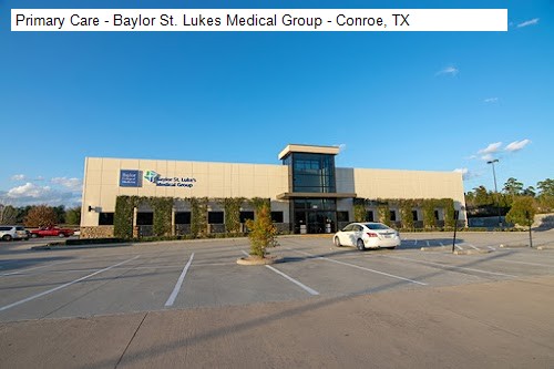Primary Care - Baylor St. Lukes Medical Group - Conroe, TX