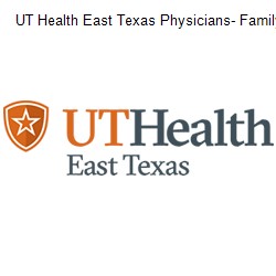 UT Health East Texas Physicians- Family Medicine - tyler