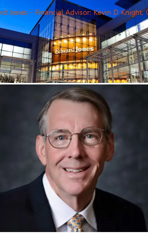 Edward Jones - Financial Advisor: Kevin D Knight, CFP®