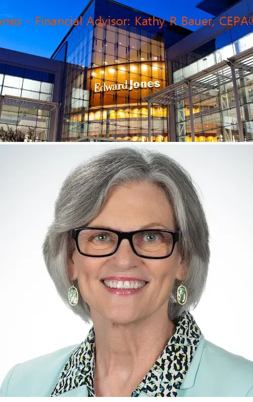Edward Jones - Financial Advisor: Kathy R Bauer, CEPA®|AAMS®