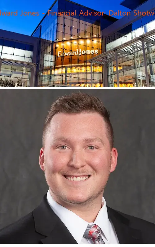 Edward Jones - Financial Advisor: Dalton Shotwell