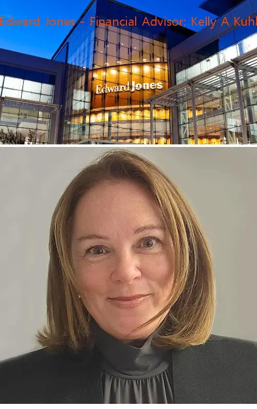 Edward Jones - Financial Advisor: Kelly A Kuhl