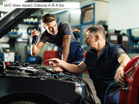 (A/C lines repair) Odessa A R A Inc