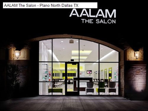 AALAM The Salon - Plano North Dallas TX