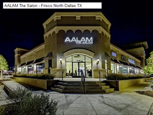 AALAM The Salon - Frisco North Dallas TX