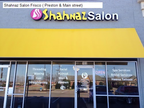 Shahnaz Salon Frisco ( Preston & Main street)