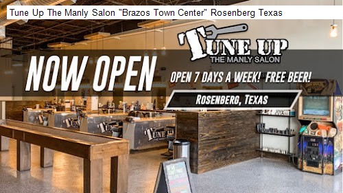 Tune Up The Manly Salon "Brazos Town Center" Rosenberg Texas