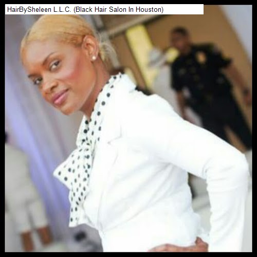 HairBySheleen L.L.C. (Black Hair Salon In Houston)