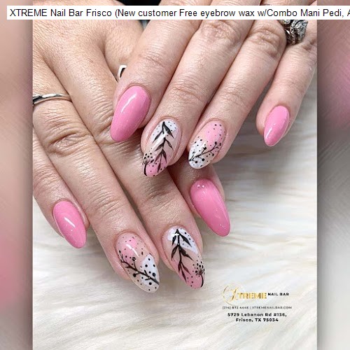 XTREME Nail Bar Frisco (New customer Free eyebrow wax w/Combo Mani Pedi, Acrylic full set $8 off ,GEL X $10 off)