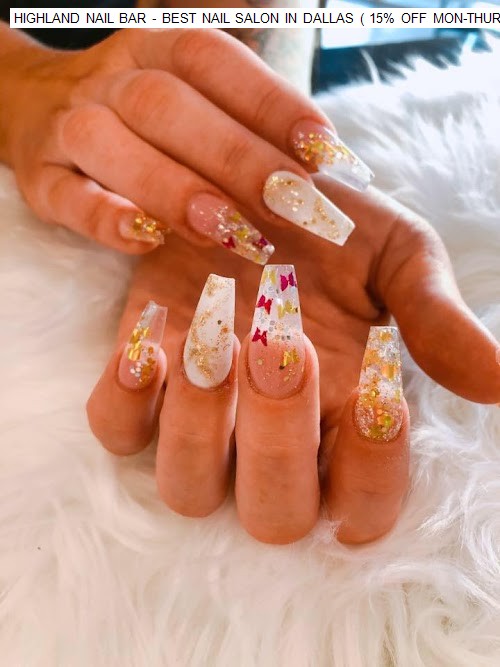 HIGHLAND NAIL BAR - BEST NAIL SALON IN DALLAS ( 15% OFF MON-THUR 12PM-3PM, 10% OFF BIRTHDAY, 10% OFF STUDENTS)