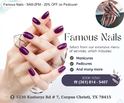 Famous Nails - 9AM-2PM - 20% OFF on Pedicure!