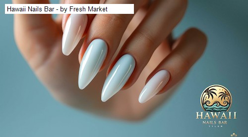 Hawaii Nails Bar - by Fresh Market