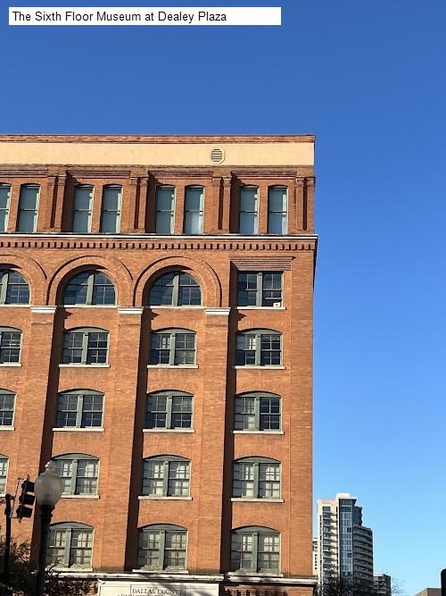 The Sixth Floor Museum at Dealey Plaza
