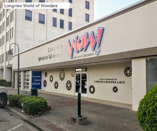 Longview World of Wonders